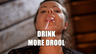 Movie: Drink More Drool