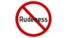 NO TO RUDENESS  X 